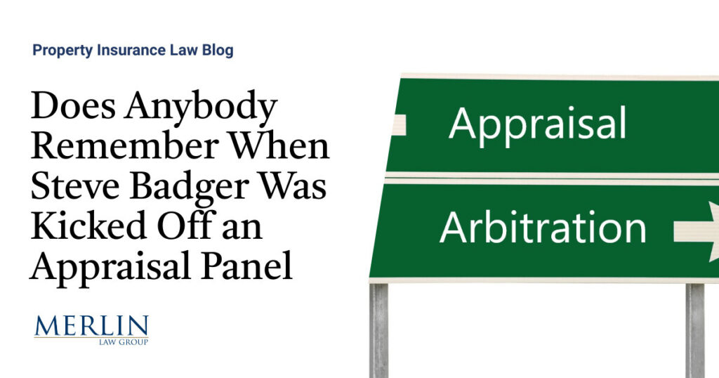 Does Anybody Remember When Steve Badger Was Kicked Off an Appraisal Panel? Great American Now Claims Appraisals Are Arbitrations