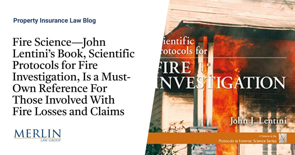 Fire Science—John Lentini’s Book, Scientific Protocols for Fire Investigation, Is a Must-Own Reference For Those Involved With Fire Losses and Claims
