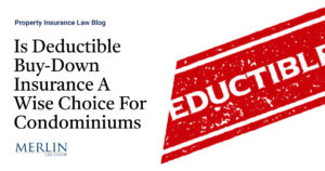 Is Deductible Buy-Down Insurance A Wise Choice For Condominiums? A Basic Guide For Association Boards and Property Managers