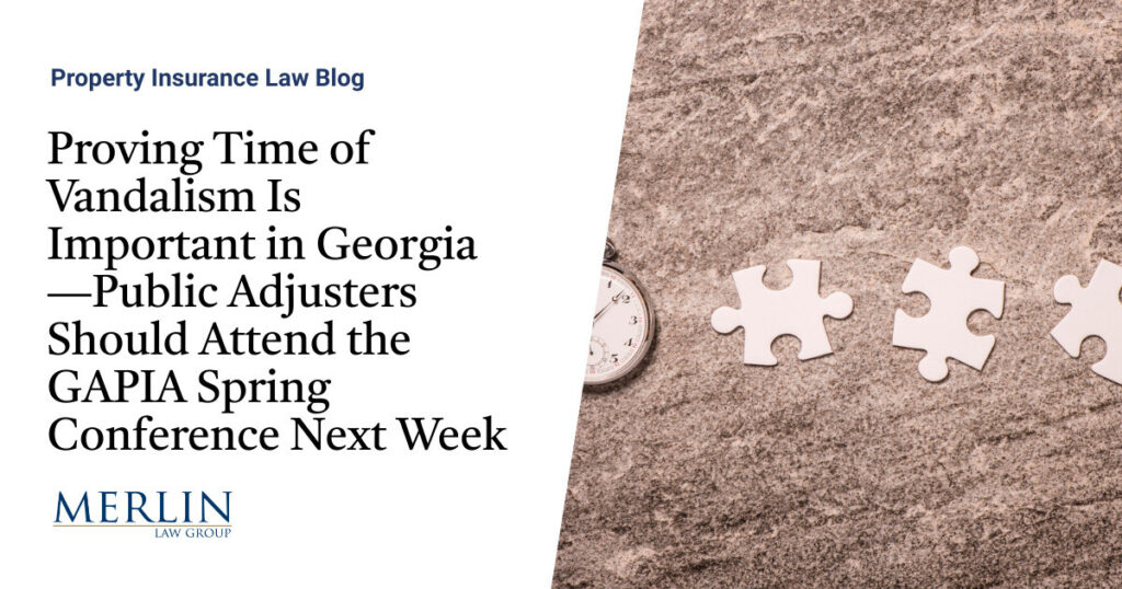 Proving Time of Vandalism Is Important in Georgia—Public Adjusters Should Attend the GAPIA Spring Conference Next Week