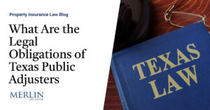 What Are the Legal Obligations of Texas Public Adjusters?