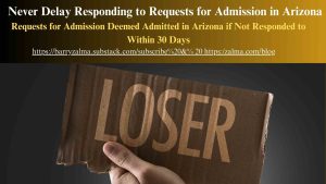 Never Delay Responding to Requests for Admission in Arizona