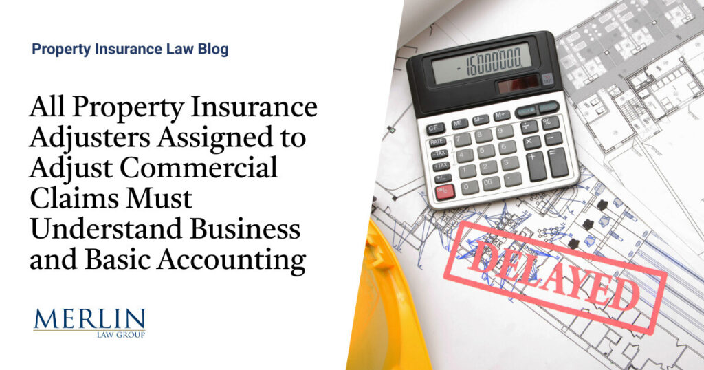 All Property Insurance Adjusters Assigned to Adjust Commercial Claims Must Understand Business and Basic Accounting