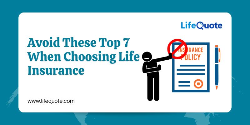 Avoid These When Choosing Life Insurance