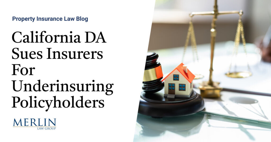 California DA Sues Insurers For Underinsuring Policyholders