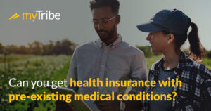 Can you get health insurance with pre-existing medical conditions?