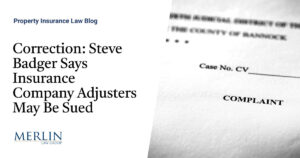 Correction: Steve Badger Says Insurance Company Adjusters May Be Sued