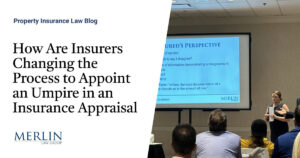 How Are Insurers Changing the Process to Appoint an Umpire in an Insurance Appraisal?