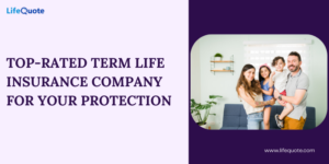 How To Select The Best Term Life Insurance Company