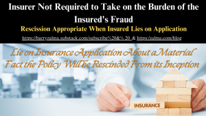 Insurer Not Required to Take on the Burden of the Insured’s Fraud
