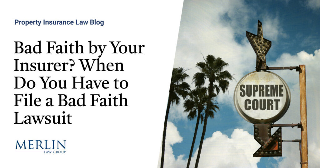 Bad Faith by Your Insurer? When Do You Have to File a Bad Faith Lawsuit?