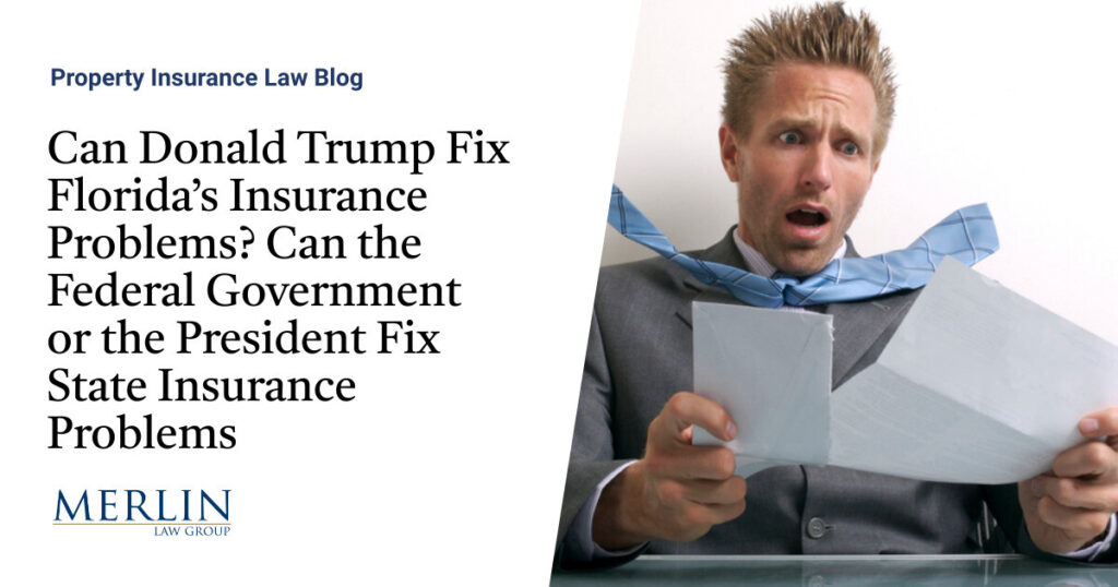 Can Donald Trump Fix Florida’s Insurance Problems? Can the Federal Government or the President Fix State Insurance Problems?