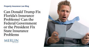 Can Donald Trump Fix Florida’s Insurance Problems? Can the Federal Government or the President Fix State Insurance Problems?