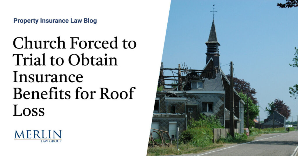 Church Forced to Trial to Obtain Insurance Benefits for Roof Loss