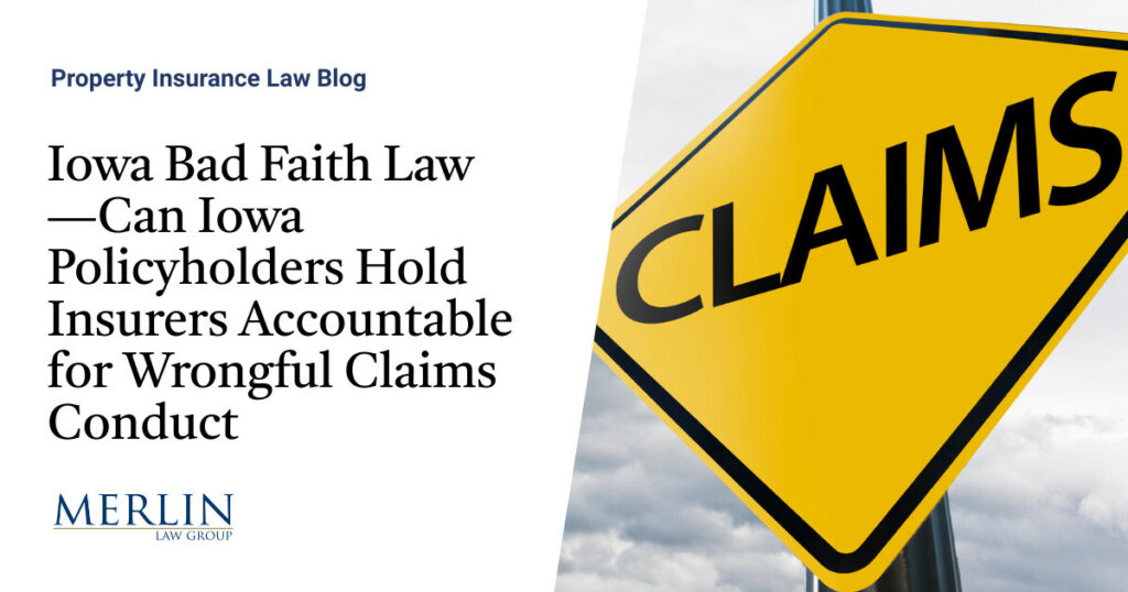 Iowa Bad Faith Law—Can Iowa Policyholders Hold Insurers Accountable for Wrongful Claims Conduct?