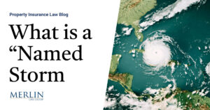 What is a “Named Storm?” A Warning for Commercial Policyholders About the Dangers of Policy Definitions Restricting Coverage