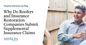 Why Do Roofers and Insurance Restoration Companies Submit Supplemental Insurance Claims?