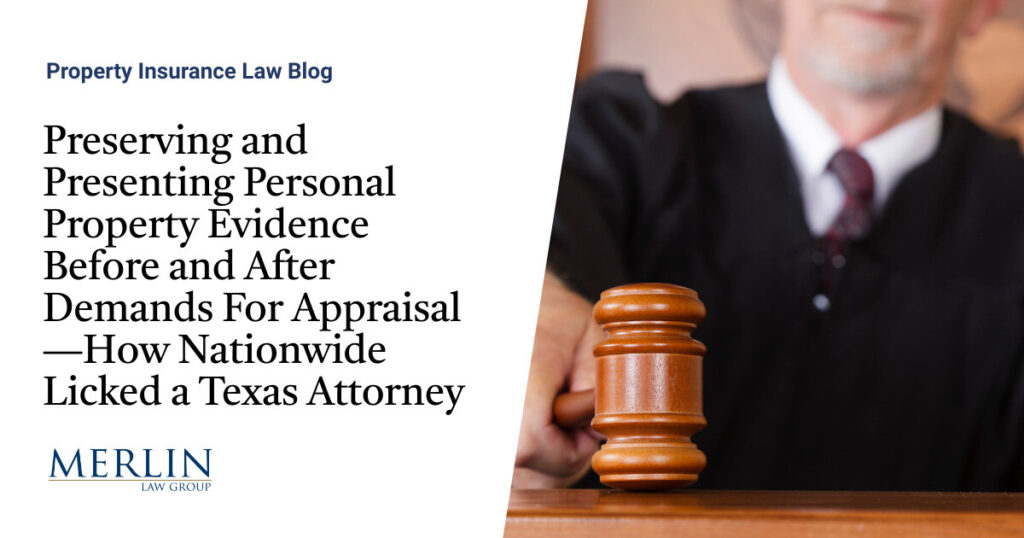 Preserving and Presenting Personal Property Evidence Before and After Demands For Appraisal—How Nationwide Licked a Texas Attorney