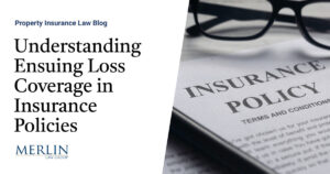 Understanding Ensuing Loss Coverage in Insurance Policies