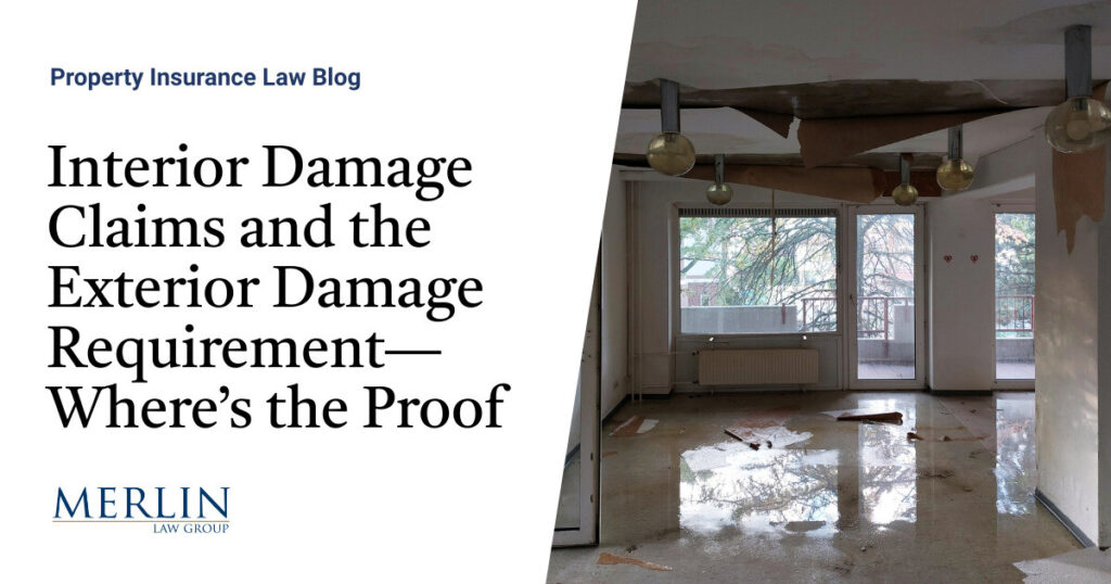 Interior Damage Claims and the Exterior Damage Requirement—Where’s the Proof?