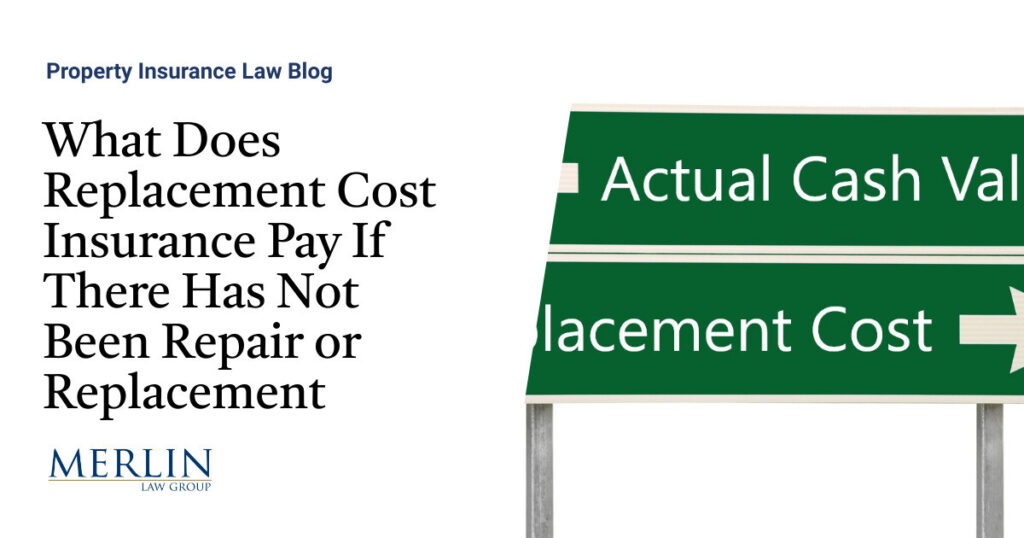 What Does Replacement Cost Insurance Pay If There Has Not Been Repair or Replacement?