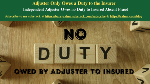 Adjuster Only Owes a Duty to the Insurer