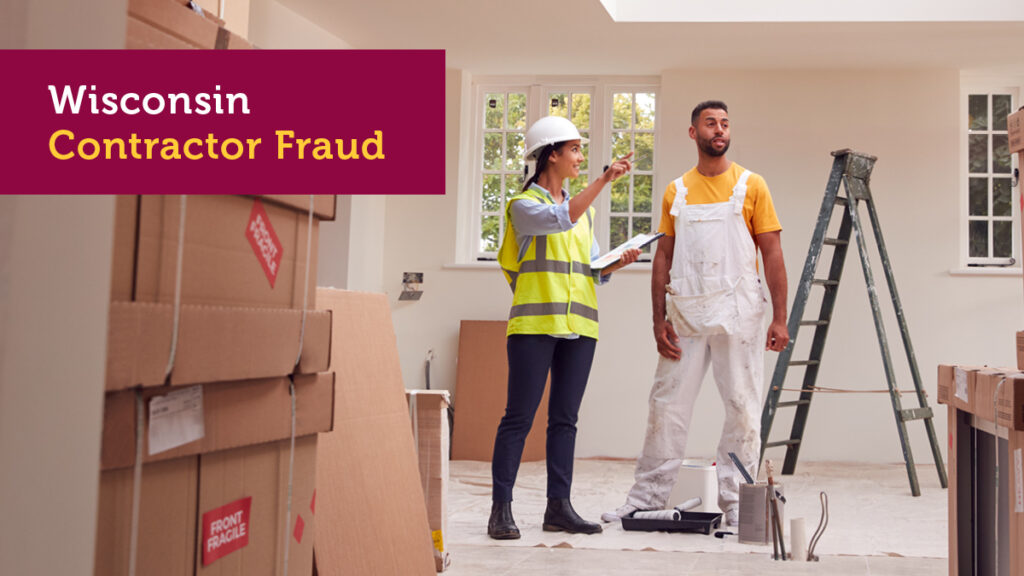 Contractor Fraud in Wisconsin: What Homeowners Need to Know